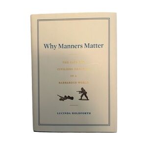 Why Manners Matter Hardcover Book